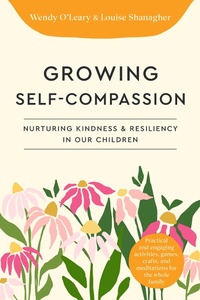 Enlarge image Cover: Growing Self-Compassionate Children - Shambhala Publications Inc