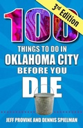 Cover: 100 Things to Do in Oklahoma City Before You Die, 3rd Edition - Reedy Press