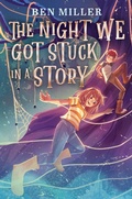 Cover: The Night We Got Stuck in a Story - Aladdin Paperbacks