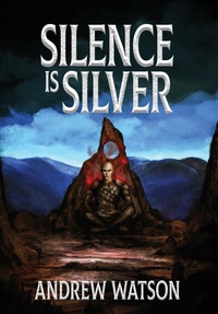 Enlarge image Cover: Silence is Silver - Andrew Watson
