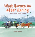 Cover: What Horses Do After Racing - Redcliff Publishing