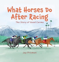 Enlarge image Cover: What Horses Do After Racing - Redcliff Publishing