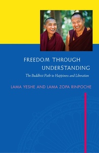 Enlarge image Cover: Freedom Through Understanding: The Buddhist Path to Happiness and Liberation - Lama Yeshe Wisdom Archive
