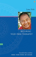 Cover: Becoming Your Own Therapist & Make Your Mind an Ocean - Lama Yeshe Wisdom Archive