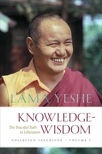 Enlarge image Cover: Knowledge-Wisdom: The Peaceful Path to Liberation - Lama Yeshe Wisdom Archive