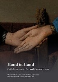 Enlarge image Cover: Hand in Hand: Collaboration in Art and Conservation - Archetype Publications Ltd