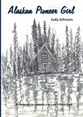 Cover: Alaskan Pioneer Girl - TSL Publications