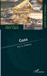 Enlarge image Cover: Gaza - Quelle drôle d'époque !