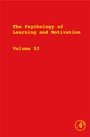 Cover: The Psychology of Learning and Motivation: Volume 52 - Academic Press