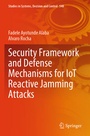 Cover: Security Framework and Defense Mechanisms for IoT Reactive Jamming Attacks - Springer