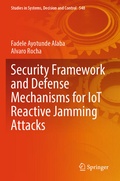 Cover: Security Framework and Defense Mechanisms for IoT Reactive Jamming Attacks - Springer