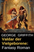 Cover: Valdar der Vielgeborene: Fantasy Roman - Uksak E-Books