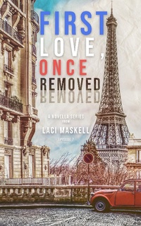 Enlarge image Cover: First Love, Once Removed Ep 7 - Laci Maskell