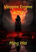Cover: Vampire Empire 4050 (Fantasy Series - Vampire Empire, #1) - Ming Wei