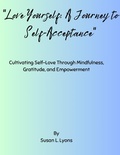 Cover: Love Yourself: A Journey to Self-Acceptance - Susan Lyons