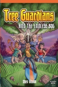 Cover: Tree Guardians and the Endless Bog - Tabitha Gibson