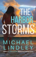 Cover: The Harbor Storms (The "Hanna and Alex" Low Country Mystery and Suspense Series, #5) - Michael Lindley