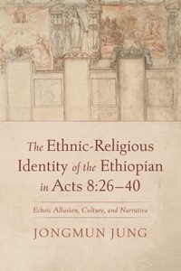 Abbildung von: The Ethnic-Religious Identity of the Ethiopian in Acts 8:26-40 - Wipf and Stock Publishers