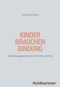 Cover: Kinder brauchen Bindung - Kohlhammer