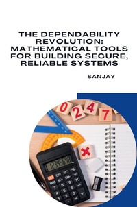 Enlarge image Cover: The Dependability Revolution: Mathematical Tools for Building Secure, Reliable Systems - tredition