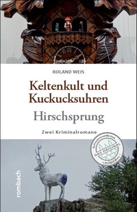 Abbildung von: Keltenkult und Kuckucksuhren / Hirschsprung - Rombach Druck- und Verlagshaus