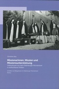 Cover: Missionarinnen, Mission und Missionsunterst&uuml;tzung - Stiftung Museumsdorf Cloppenburg