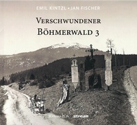 Abbildung von: Verschwundener Böhmerewald - Ohetaler Verlag