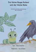 Cover: Die kleine Raupe Roland und der kleine Rabe - Rediroma-Verlag