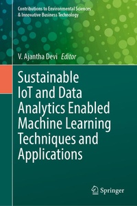 Enlarge image Cover: Sustainable IoT and Data Analytics Enabled Machine Learning Techniques and Applications - Springer