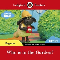 Abbildung von: Ladybird Readers Beginner Level - Timmy Time - Who is in the Garden? (ELT Graded Reader) - Ladybird