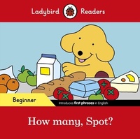 Abbildung von: Ladybird Readers Beginner Level - Spot - How many, Spot? (ELT Graded Reader) - Ladybird
