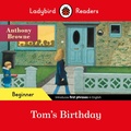 Cover: Ladybird Readers Beginner Level - Anthony Browne - Tom's Birthday (ELT Graded Reader) - Ladybird