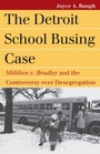 Cover: The Detroit School Busing Case - University Press of Kansas