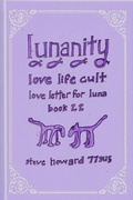 Cover: Lunanity Love Life Cult Love Letter for Luna Book 22 - Steve Howard