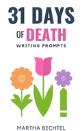 Cover: 31 Days of Death (Writing Prompts) - Martha Bechtel