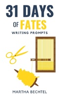 Cover: 31 Days of Fates (Writing Prompts) - Martha Bechtel