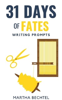 Enlarge image Cover: 31 Days of Fates (Writing Prompts) - Martha Bechtel