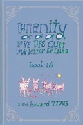 Cover: Lunanity Love Life Cult Love Letter for Luna Book 16 - Steve Howard