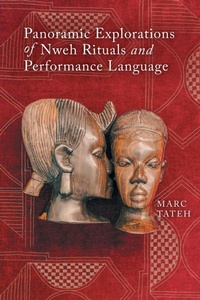 Abbildung von: Panoramic Explorations of Nweh Rituals and Performance Language - FriesenPress