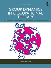 Abbildung von: Group Dynamics in Occupational Therapy - Routledge