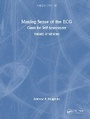 Cover: Making Sense of the ECG - CRC Press