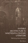 Cover: Invisible Architecture in Nineteenth-Century Literature - Edinburgh University Press
