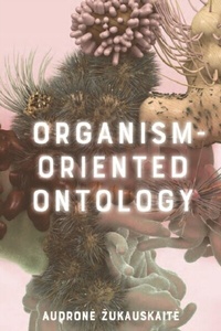 Abbildung von: Organism-Oriented Ontology - Edinburgh University Press