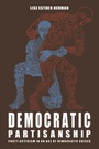 Cover: Democratic Partisanship - Edinburgh University Press