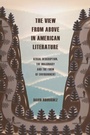 Cover: View from Above in American Literature - Edinburgh University Press