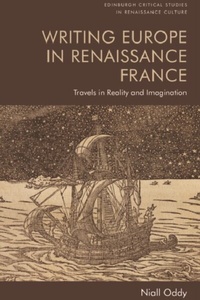 Enlarge image Cover: Writing Europe in Renaissance France - Edinburgh University Press