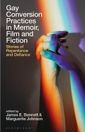 Cover: Gay Conversion Practices in Memoir, Film and Fiction - Bloomsbury Academic