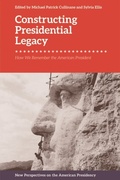 Cover: Constructing Presidential Legacy - Edinburgh University Press