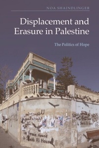 Bild: Displacement and Erasure in Palestine - Edinburgh University Press