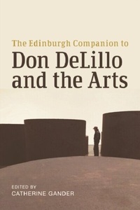 Abbildung von: Edinburgh Companion to Don DeLillo and the Arts - Edinburgh University Press